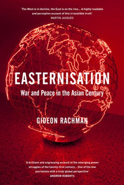 Easternisation, RACHMAN,  Gideon - Gebonden - 9781847923332