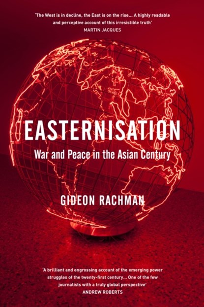Rachman, G: Easternisation, Gideon Rachman - Paperback - 9781847923349