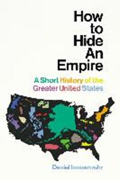 How to Hide an Empire, Daniel Immerwahr - Paperback - 9781847923998