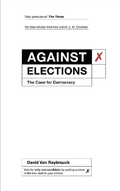 Against Elections, David Van Reybrouck - Paperback - 9781847924223
