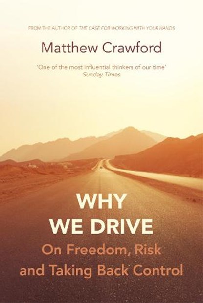 Why We Drive, CRAWFORD,  Matthew - Gebonden - 9781847925114