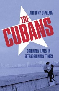 The Cubans | Anthony DePalma | 