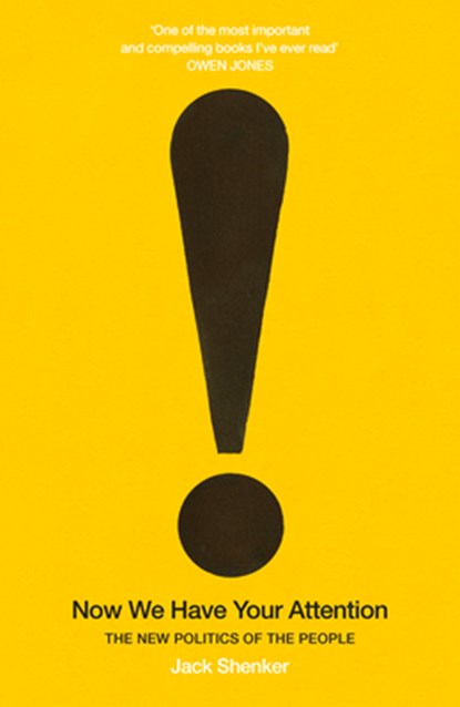 Now We Have Your Attention, Jack Shenker - Gebonden - 9781847925404