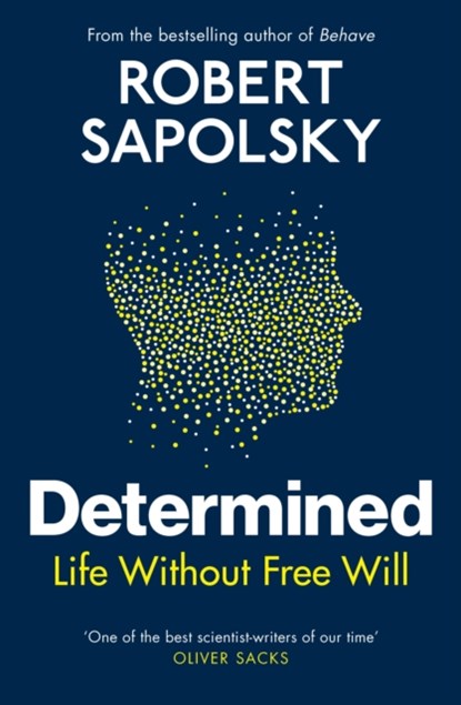 Determined, Robert M Sapolsky - Gebonden - 9781847925534