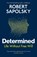 Determined, Robert M Sapolsky - Paperback - 9781847925541
