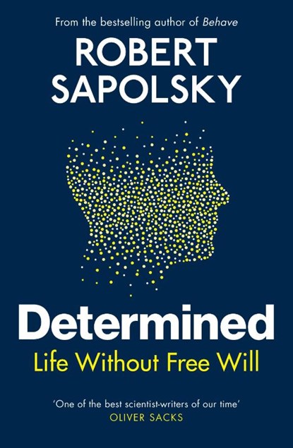 Determined, Robert M Sapolsky - Paperback - 9781847925541