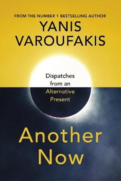 Another Now, Yanis Varoufakis - Paperback - 9781847925640