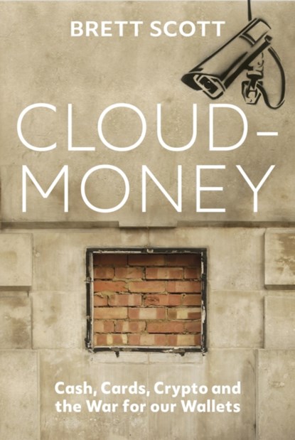 Cloudmoney, Brett Scott - Gebonden - 9781847925879