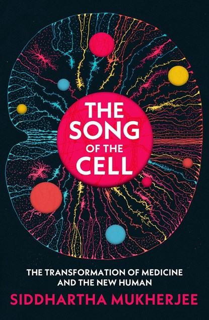 The Song of the Cell, MUKHERJEE,  Siddhartha - Paperback - 9781847925985