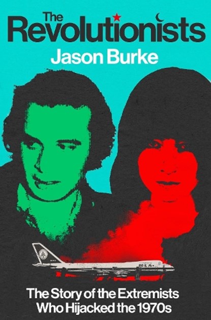 The Revolutionists, Jason Burke - Gebonden - 9781847926067