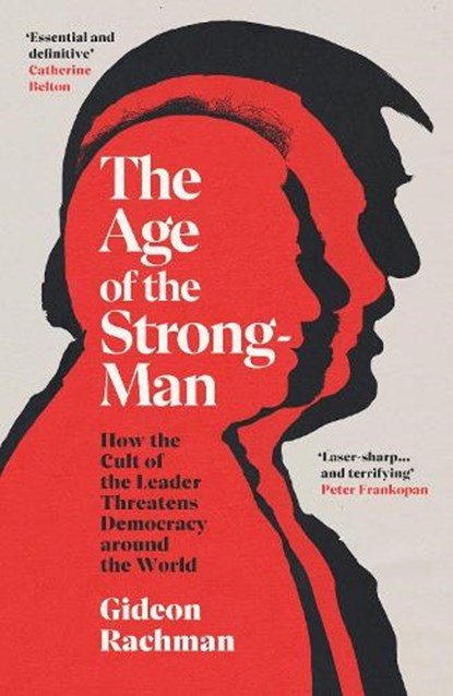 The Age of The Strongman, RACHMAN,  Gideon - Gebonden - 9781847926418