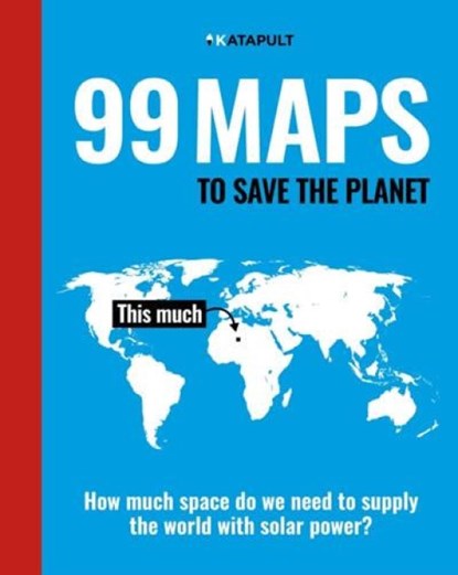 99 Maps to Save the Planet, KATAPULT - Gebonden - 9781847926500