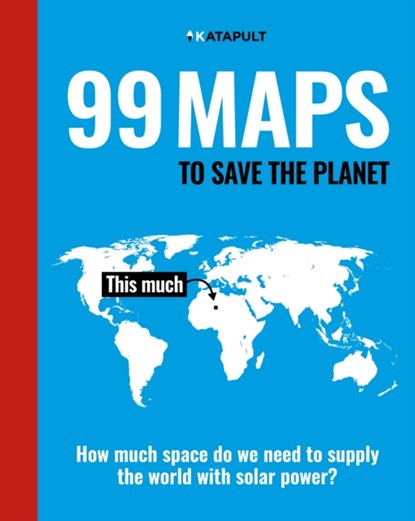 99 Maps to Save the Planet, KATAPULT - Gebonden - 9781847926500