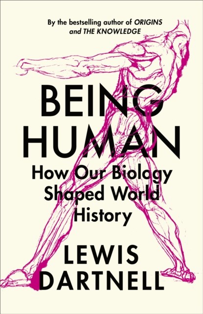 Being Human, Lewis Dartnell - Gebonden - 9781847926708