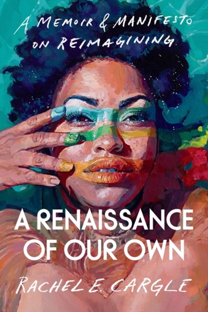 A Renaissance of Our Own, Rachel E. Cargle - Gebonden - 9781847926739