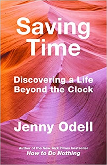 Saving Time, ODELL,  Jenny - Paperback - 9781847926852