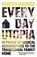 Everyday Utopia, Kristen Ghodsee - Paperback - 9781847927187