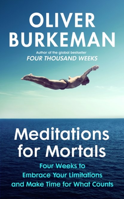 Meditations for Mortals, Oliver Burkeman - Gebonden - 9781847927613