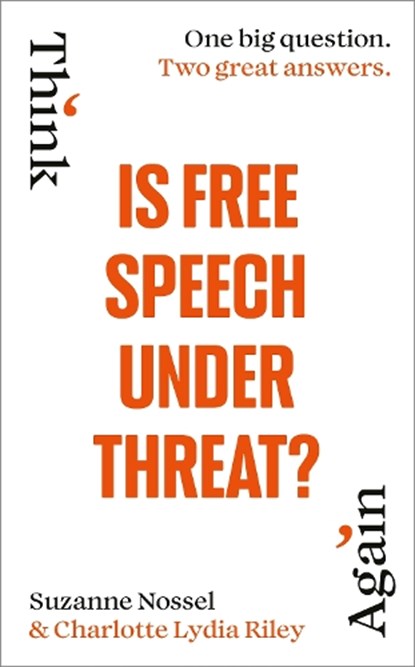 Is Free Speech Under Threat?, Charlotte Lydia Riley ; Suzanne Nossel ; Intelligence Squared - Gebonden - 9781847928221