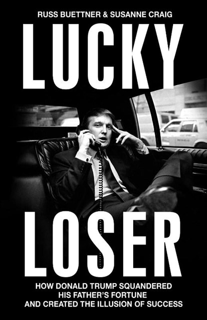 Lucky Loser, Russ Buettner ; Susanne Craig - Gebonden - 9781847928238