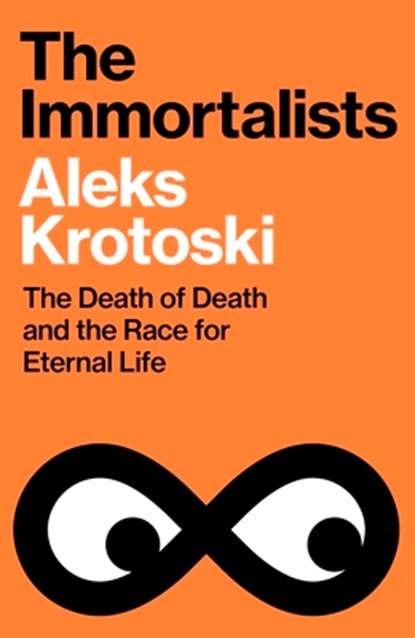 The Immortalists, Aleks Krotoski - Gebonden - 9781847928504