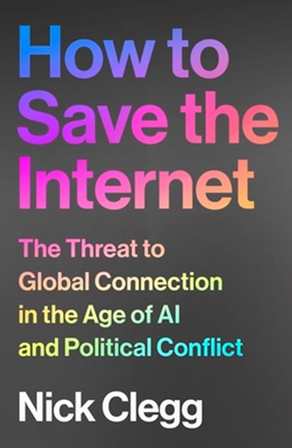 How to Save the Internet, Nick Clegg - Gebonden - 9781847928597