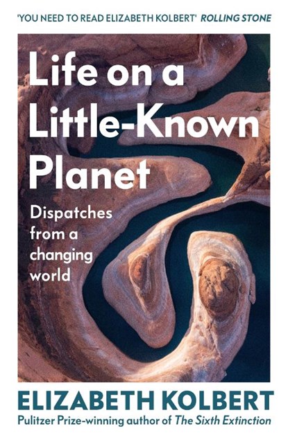 Life on a Little-Known Planet, Elizabeth Kolbert - Gebonden - 9781847929051