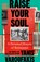 Raise Your Soul, Yanis Varoufakis - Paperback - 9781847929075