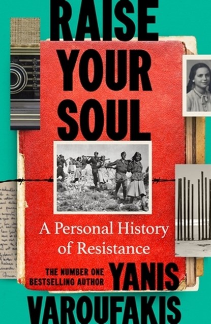 Raise Your Soul, Yanis Varoufakis - Paperback - 9781847929075