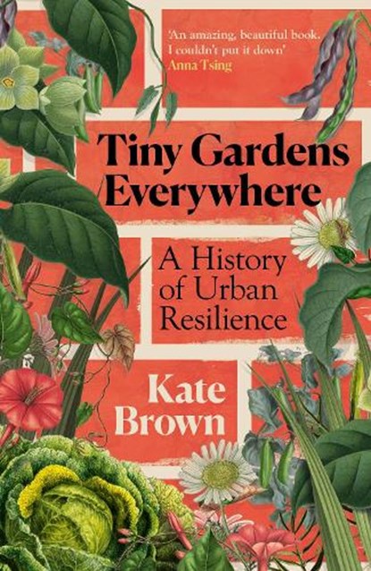Tiny Gardens Everywhere, Kate Brown - Gebonden - 9781847929259