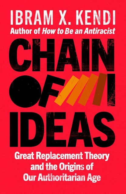 Chain of Ideas, Ibram X. Kendi - Paperback - 9781847929372