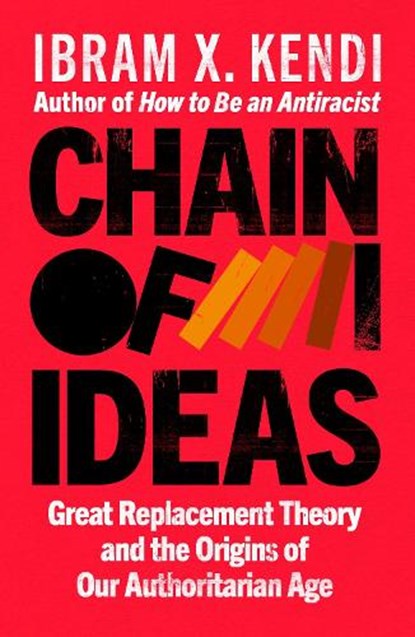 Chain of Ideas, Ibram X. Kendi - Paperback - 9781847929372