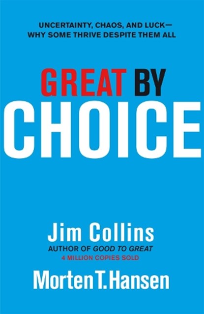 Great by Choice, Jim Collins ; Morten T. Hansen - Gebonden - 9781847940889