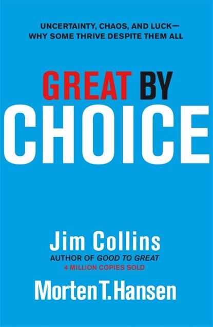 Great by Choice, Jim Collins ; Morten T. Hansen - Gebonden - 9781847940889