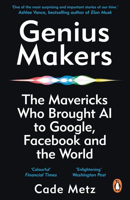 Genius Makers, Cade Metz - Paperback - 9781847942159