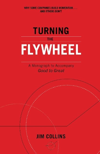Turning the Flywheel, Jim Collins - Paperback - 9781847942555