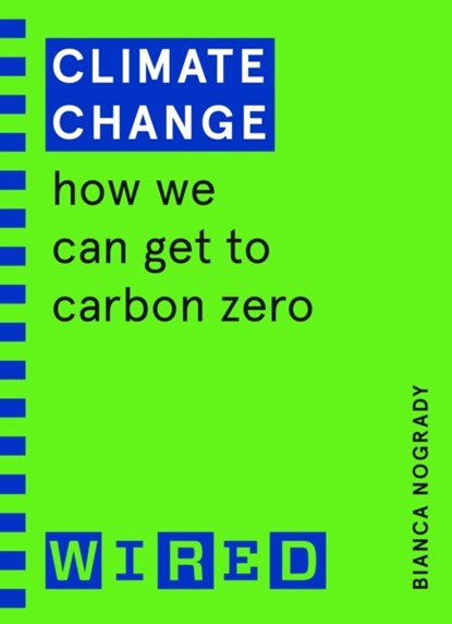 Climate Change (WIRED guides), Bianca Nogrady ; WIRED - Paperback - 9781847943248