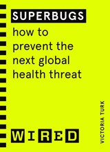 Superbugs (WIRED guides) - Victoria Turk - 9781847943316