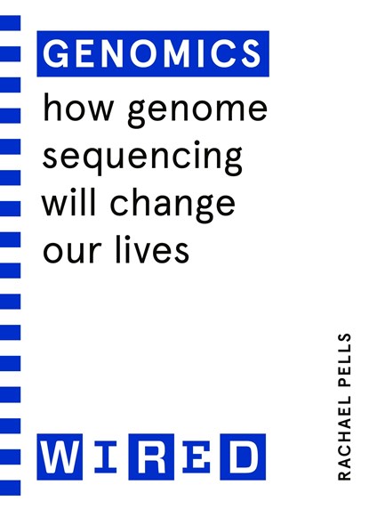 Genomics (WIRED guides), Rachael Pells ; WIRED - Paperback - 9781847943408