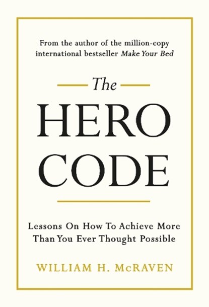 The Hero Code, Admiral William H. McRaven - Gebonden - 9781847943637