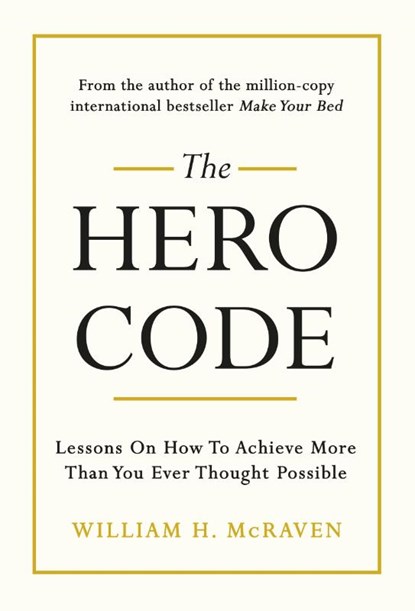 The Hero Code, Admiral William H. McRaven - Gebonden - 9781847943637