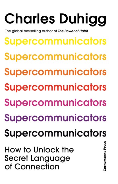 Supercommunicators, Charles Duhigg - Gebonden - 9781847943828