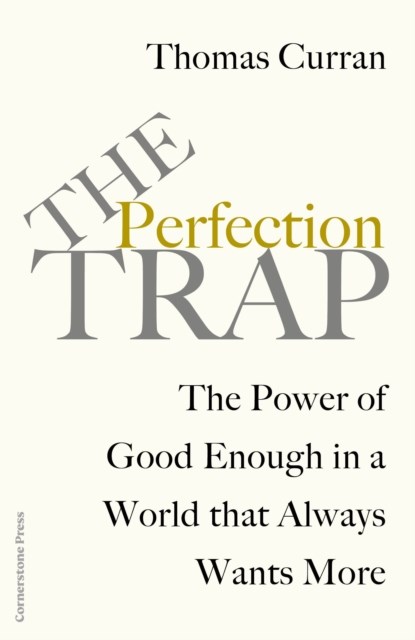 The Perfection Trap, Thomas Curran - Gebonden - 9781847943842