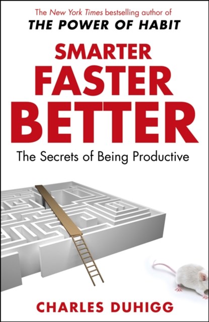Smarter Faster Better, Charles Duhigg - Paperback - 9781847947437