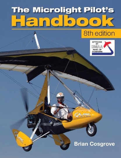 Microlight Pilot's Handbook - 8th Edition, Brian Cosgrove ; British Microlight Aircraft Association (BMAA) - Paperback - 9781847975096
