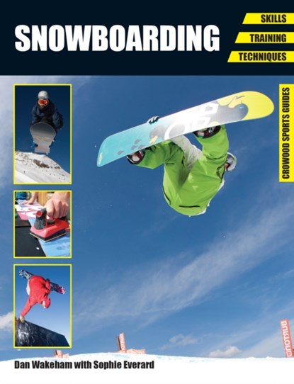 Snowboarding, Dan Wakeham ; Sophie Everard - Paperback - 9781847975201