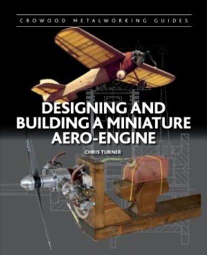 Designing and Building a Miniature Aero-Engine, Chris Turner - Gebonden - 9781847977762