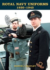 Royal Navy Uniforms 1930-1945 - Martin J Brayley - 9781847978448