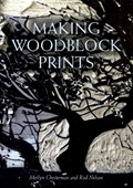 Making Woodblock Prints | Chesterman, Merlyn ; Nelson, Rod | 