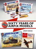 Sixty Years of Airfix Models | Jeremy Brook | 